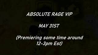 Absolute Rage Vip Trailer [05-31-22]