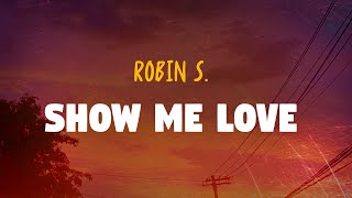Robin S. - Show Me Love Lyrics