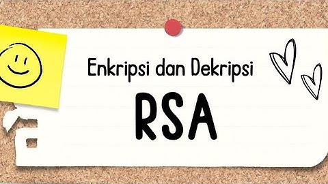 ENKRIPSI DAN DEKRIPSI MENGGUNAKAN ALGORITMA RSA
