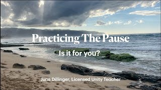 Practice the Pause.... Is It For You?  with June Dillinger LUT, 2-7-21 Main Message