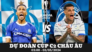 NHẬN ĐỊNH MARSEILLE vs ATALANTA | THẾ TRẬN BÙNG NỔ VÀ KHÓ ĐOÁN