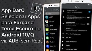 DarQ - Selecione Quais Apps o Android deve Forçar o Modo Escuro (Android 10+) via ADB