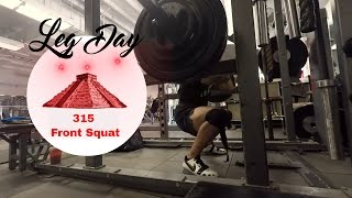 315 FRONT SQUAT | LEG WORKOUT 20160903