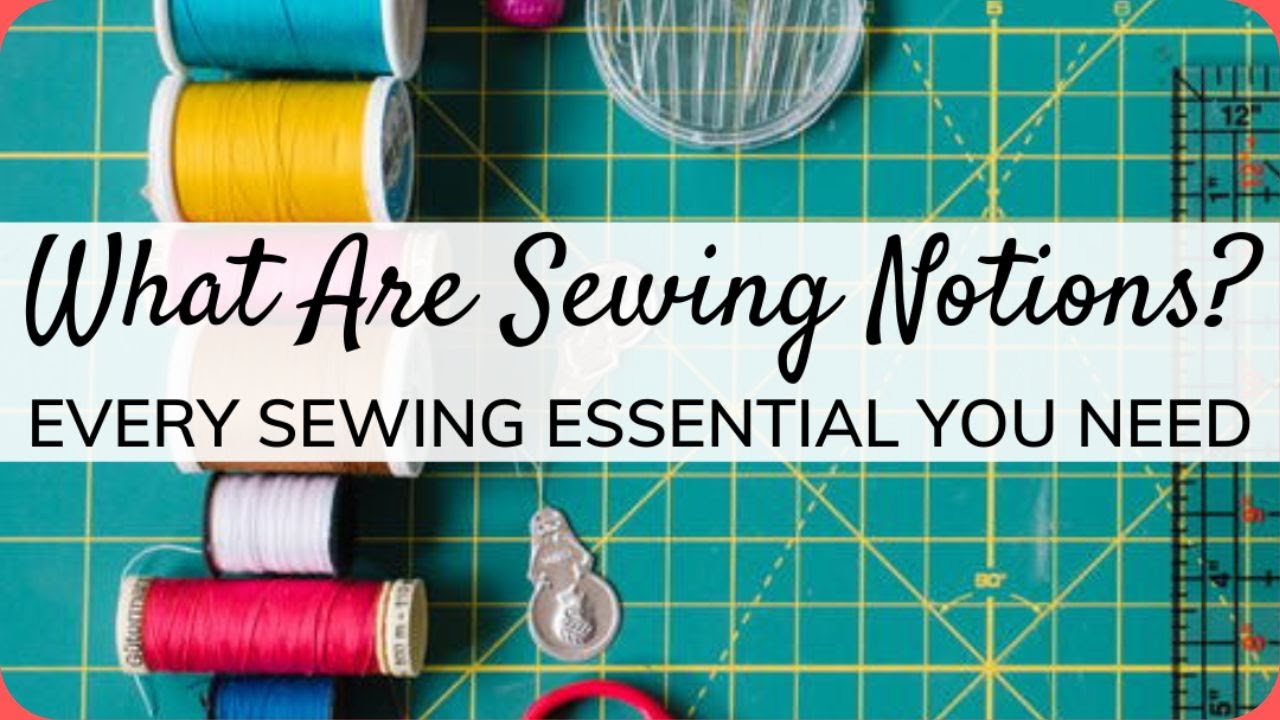 What Are Sewing Notions Tools (Most Used Sewing Notions and Sewing Tools) YouTube