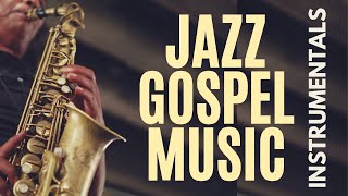 70 Minutes 🍎 Gospel Jazz Music 🍎 Saxophone \u0026 Instrumental Music 🍎 Plus Scriptures on Staying Strong.
