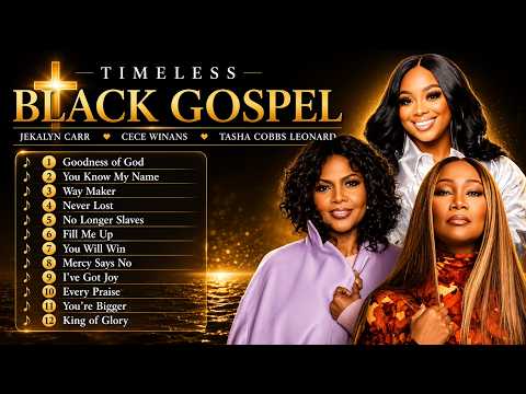 GOODNESS OF GOD 💥 Top 50 Black Gospel Songs 2026 ✝️🙏 CeCe Winans, Tasha Cobbs & Jekalyn Carr