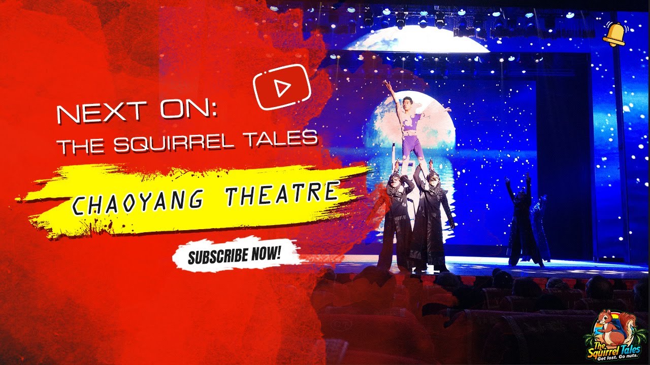 [THE SQUIRREL TALES] - Beijing's Chaoyang Theatre