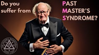 Past Master's Syndrome | TMR 506