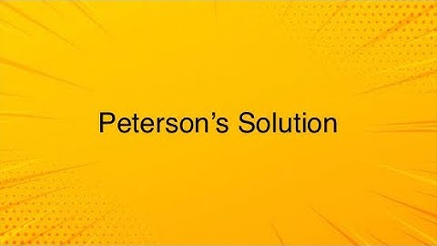 Peterson’s solution to critical section problem made easy