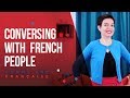 Ace your next French conversation (whether you’re a total beginner or an advanced learner)