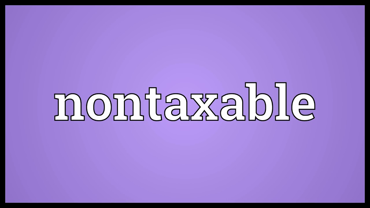 Nontaxable Meaning YouTube
