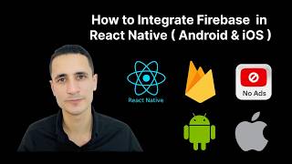 Step-by-Step Guide: How to Integrate Firebase Into Your React Native Android & iOS