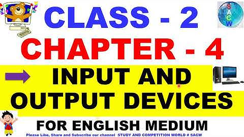 INPUT AND OUTPUT DEVICES OF COMPUTER IN ENGLISH CLASS 2 CHAPTER 4 FOR GRADE 2 # SACW COMPUTER
