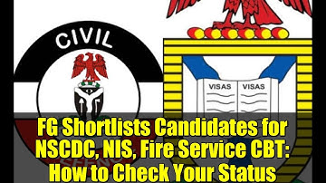 FG Shortlists Candidates for NSCDC, NIS, Fire Service CBT: How to Check Your Status