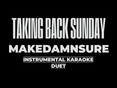 MakeDamnSure -- Taking Back Sunday [ Karaoke Instrumental Duet ]