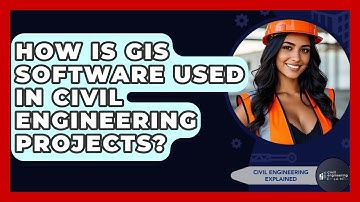 How Is GIS Software Used In Civil Engineering Projects? - Civil Engineering Explained