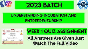 Understanding Incubation And Entrepreneurship Week 1 Quiz Assignment Solution | NPTEL 2023 | SWAYAM