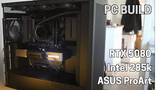 My New Workstation PC Build 🛠️ RTX 5080 FE + Intel 285k + Asus ProArt Z890 + NZXT H7  #pcbuild #asmr
