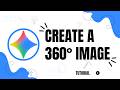 How to Create a 360° Image in Gemini AI