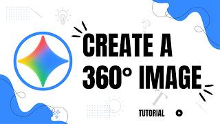 How to Create a 360° Image in Gemini AI