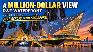 A Million-Dollar View Just Across From Singapore 🇲🇾 | R&F Waterfront Johor Bahru