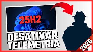 Como desativar a Telemetria no Windows 11 25H2.