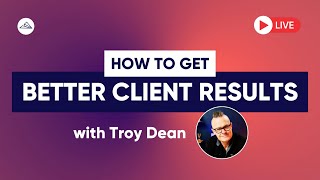 How to get BETTER client results [2024]