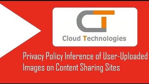 Privacy Policy Inference of User-Uploaded Images on Content Sharing Sites| IEEE Projects Hyderabad
