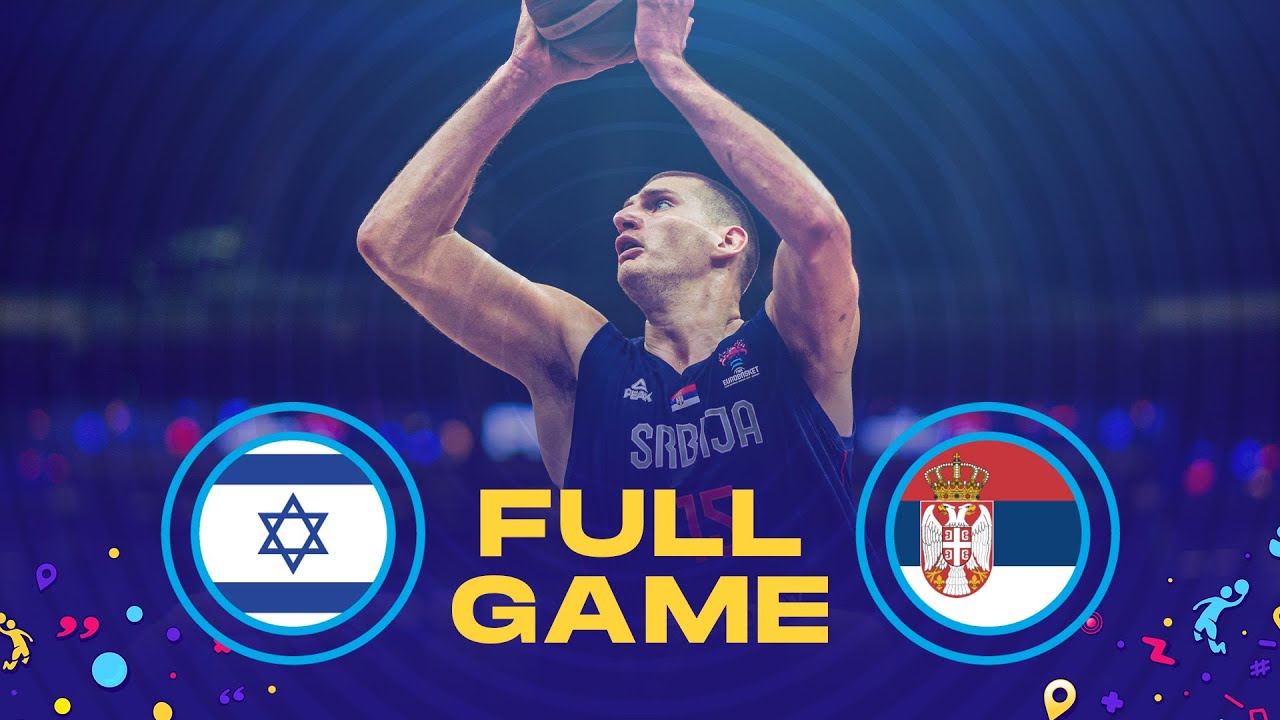Israel v Serbia Full Basketball Game - FIBA EuroBasket 2022