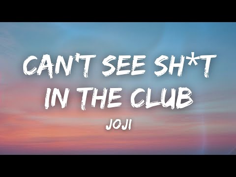 Joji - CAN'T SEE SH*T IN THE CLUB