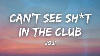 Joji - CAN'T SEE SHIT IN THE CLUB (Lyrics)