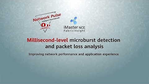 iMaster NCE FabricInsight — Millisecond-Level Microburst Detection and Packet Loss Analysis
