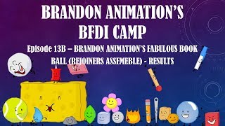 BFDI Camp 13B - Brandon Animation's Book Ball (Rejoiners Assemble) - Results)