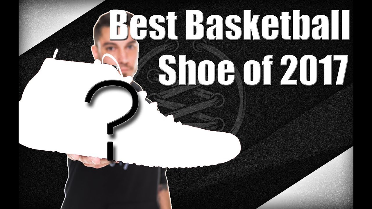 UNBOXING THE BEST BASKETBALL SHOE of 2017 - YouTube