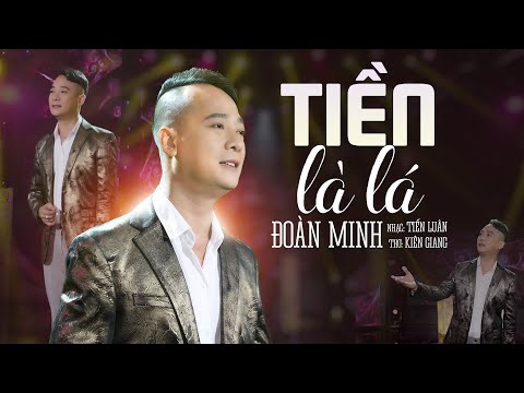 Tiền Là Lá - Đoàn Minh | Nhạc Trữ Tình Về Đời Nghe Thấm Tận Tâm Can