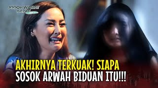 ARWAH BIDUAN MENCARI KEADILAN! | Jodoh Wasiat Bapak Babak 2 | EPS 47 (5/5)