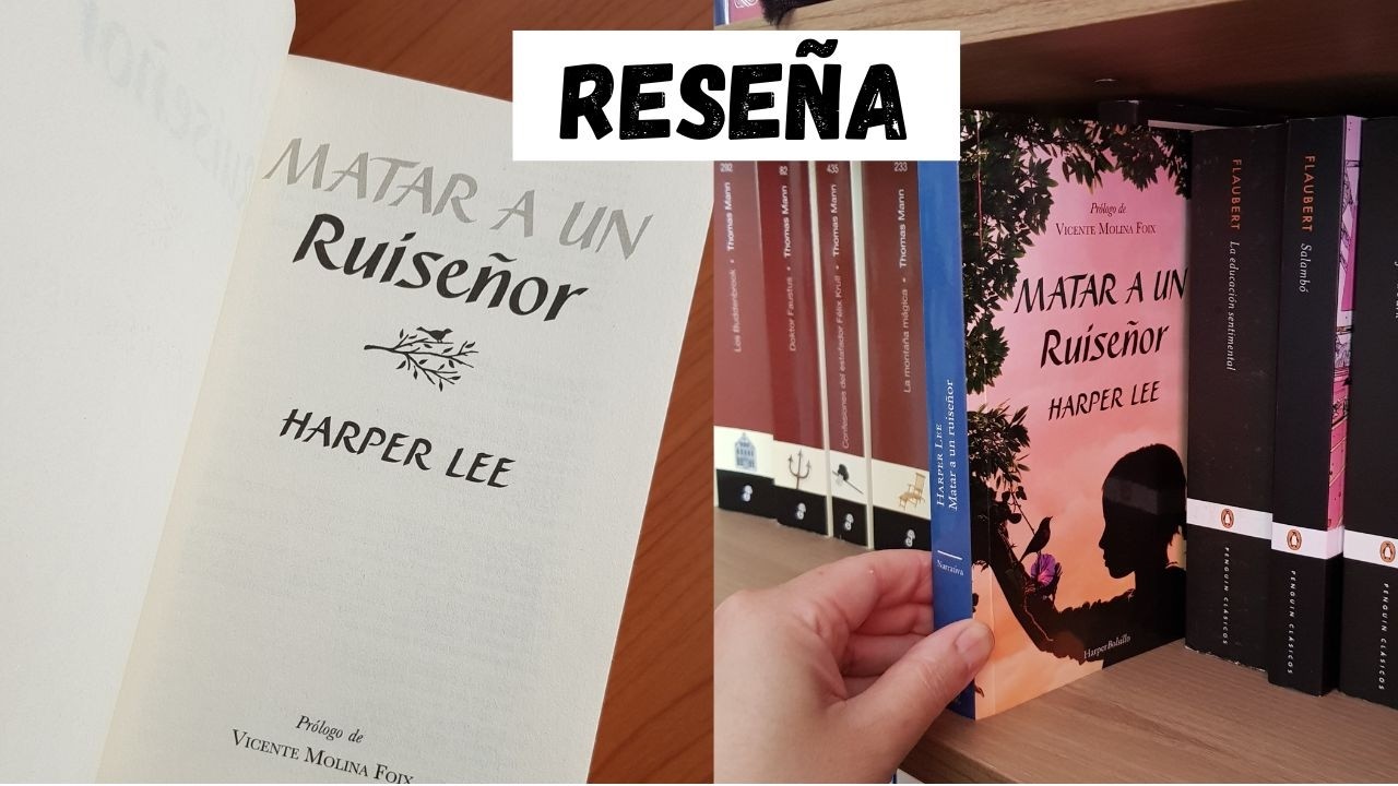 Reseña: Matar a un ruiseñor. Harper Lee (análisis libro)