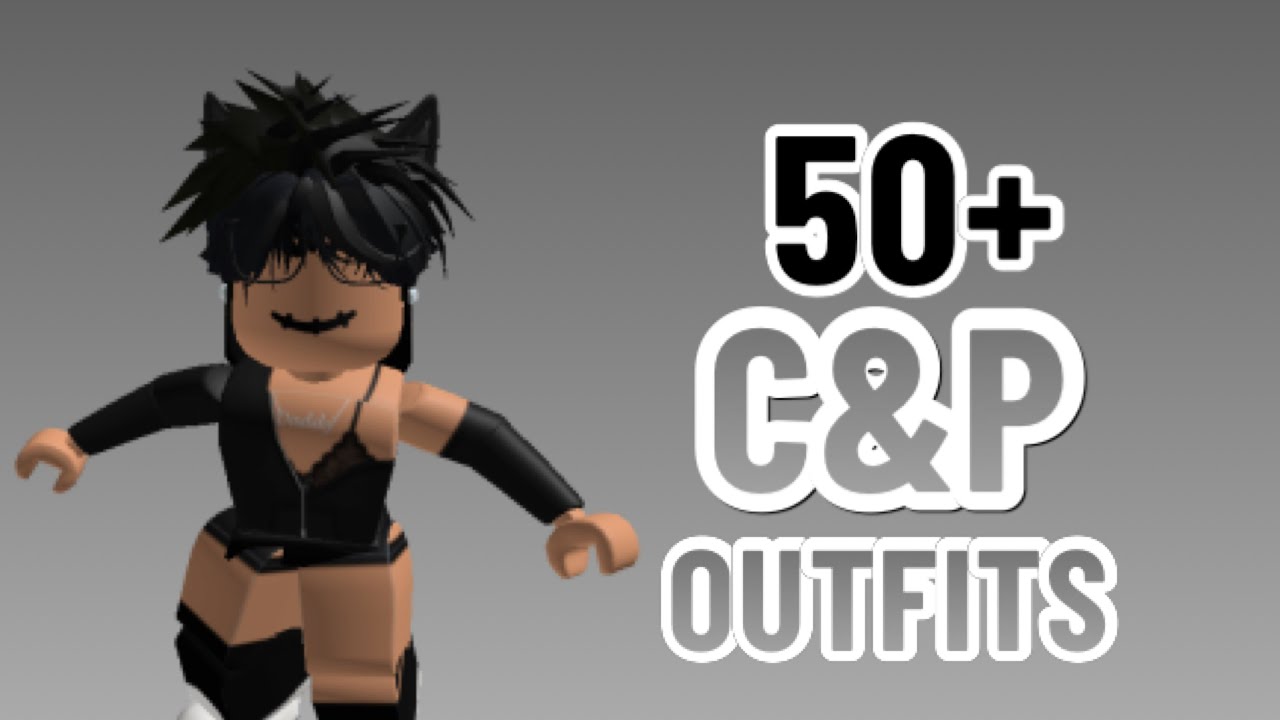 50+ C&P OUTFITS! ROBLOX C&P OUTFITS | ROBLOX CNP OUTFITS | CNP OUTFITS