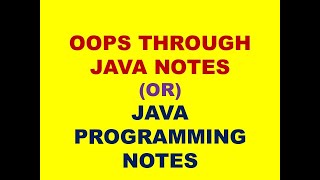 JAVA PROGRAMMING NOTES | OOPS THROGH JAVA NOTES | JAVA NOTES | JAVA | OOPS |