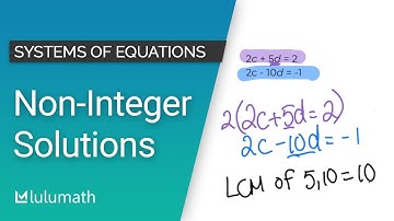 Solving Systems of Equations with Non-Integer Solutions | Linear Systems of Equations | Lulumath