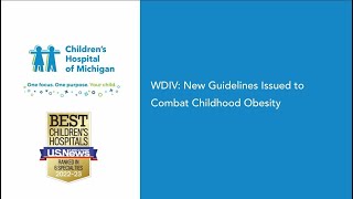 WDIV: New Guidelines Issued to Combat Childhood Obesity