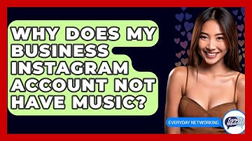 Why Does My Business Instagram Account Not Have Music? - Everyday-Networking