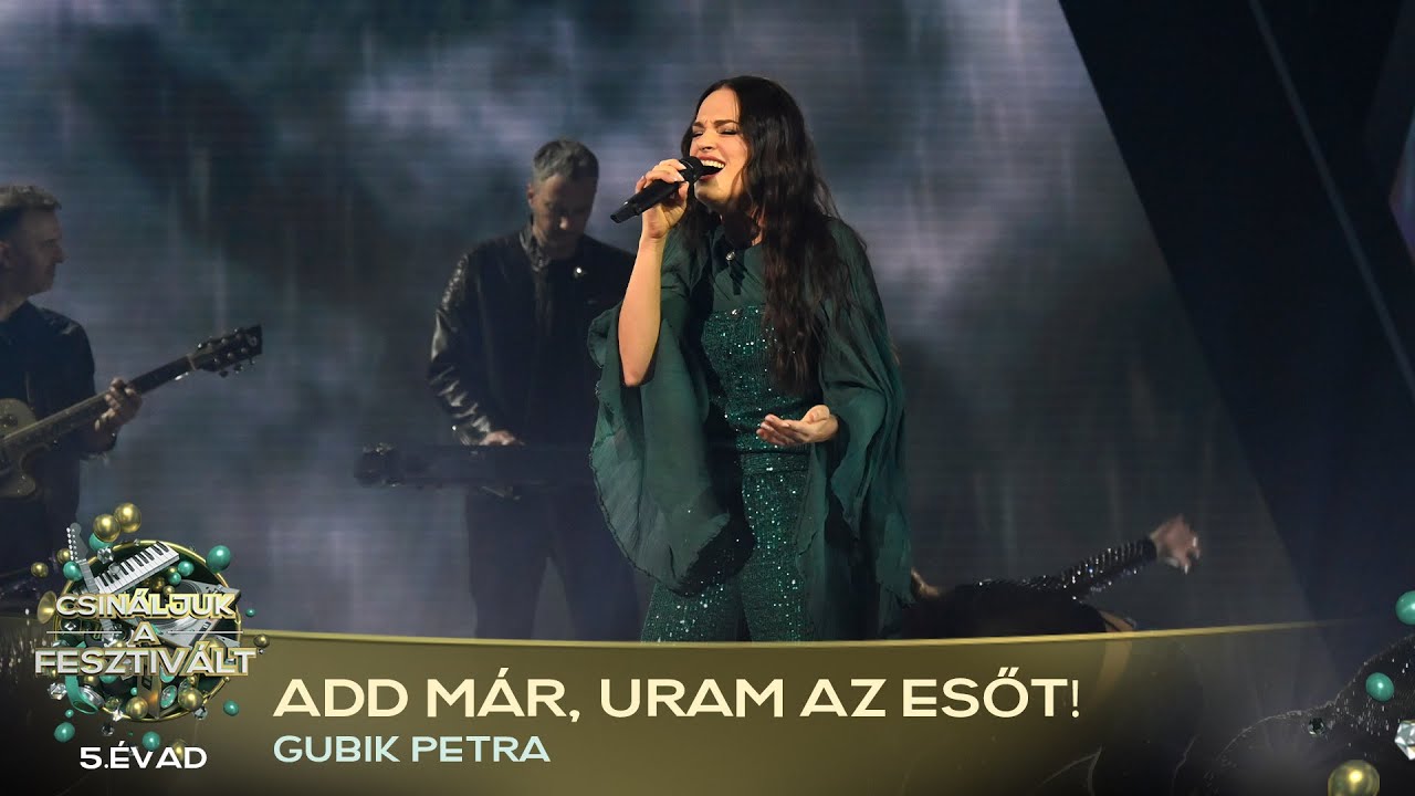Add már, Uram az esőt! (GUBIK PETRA) | Csináljuk a fesztivált! | DÖNTŐ | 5.