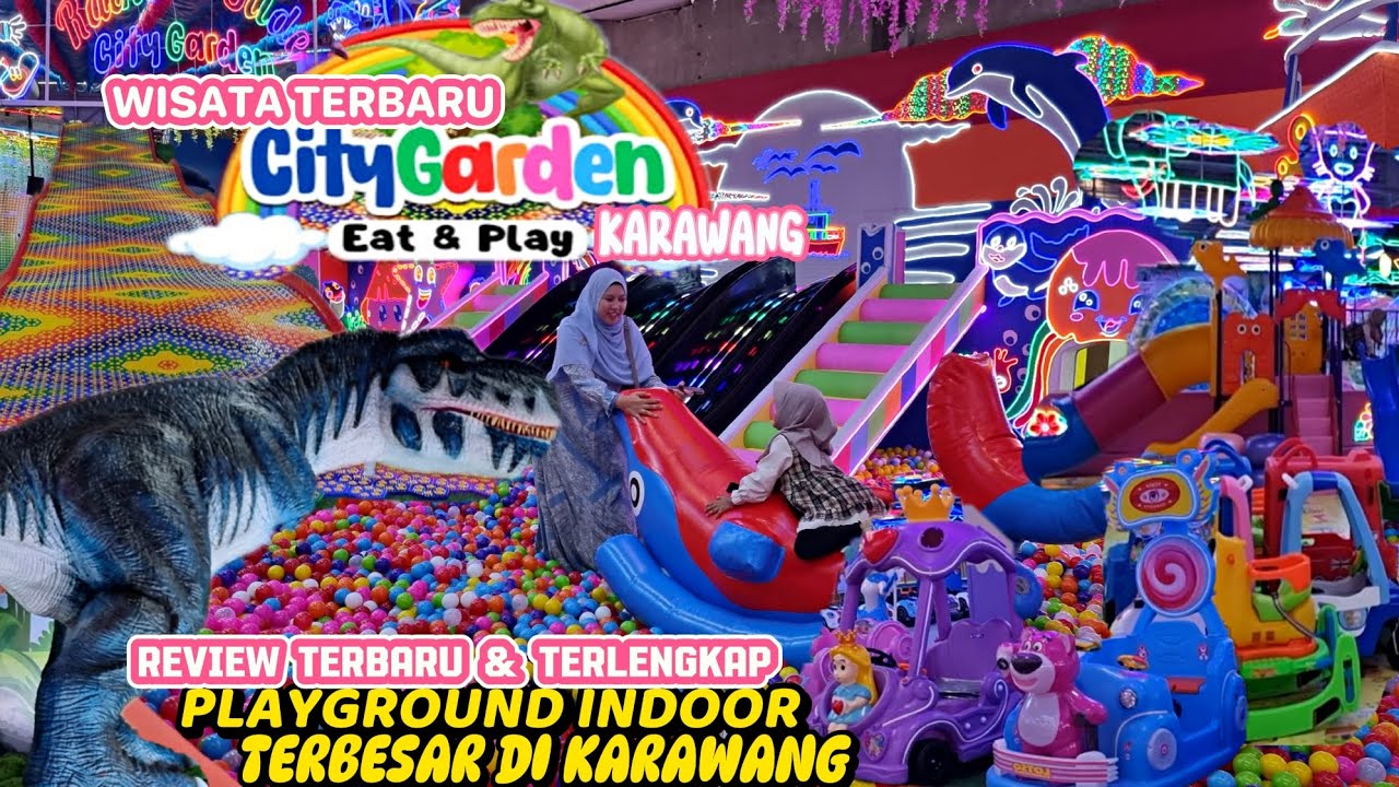 City Garden Eat & Play Karawang ‼️ Terbaru arena bermain Indoor terbesar di Karawang