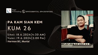 Pa Kam Sian Kem Kum 26 In Ong Nusia Ei. Funeral Servicesihni 18.6.2024 430 Amvuini 19.6.202
