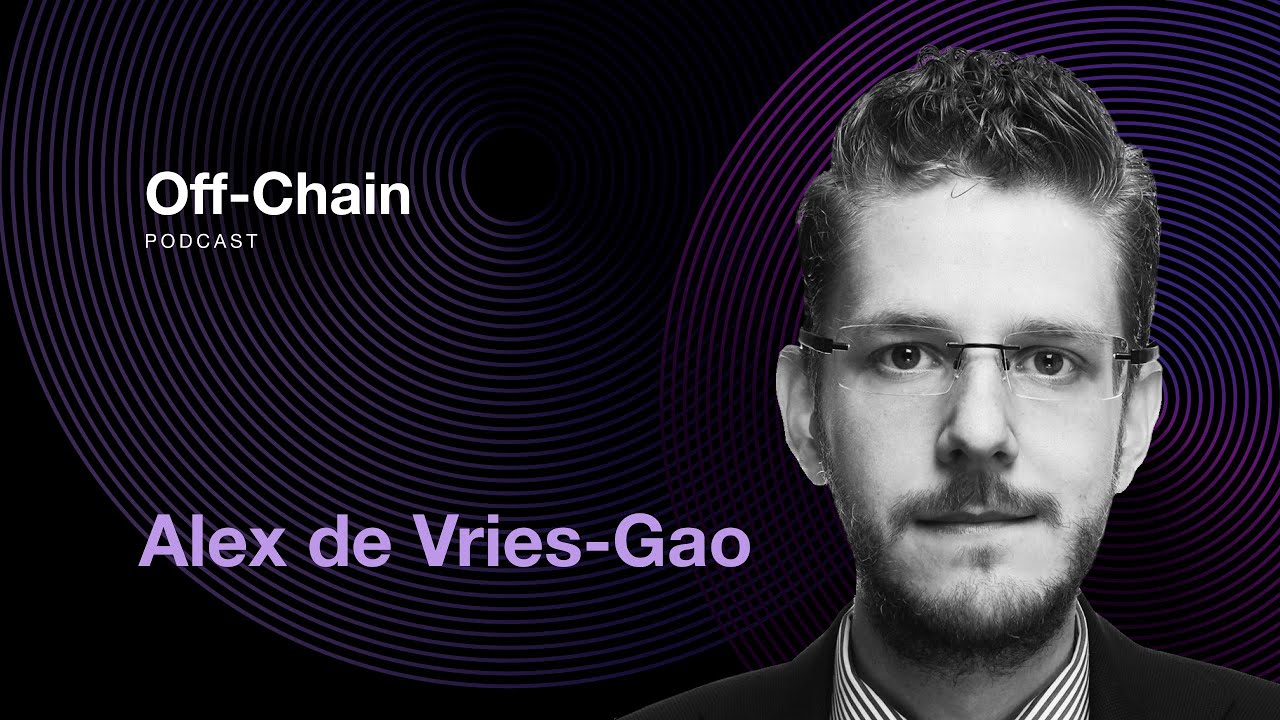 Alex de Vries-Gao: Unpacking Tech’s Energy Impact from Bitcoin to AI |  Off-Chain Podcast #070