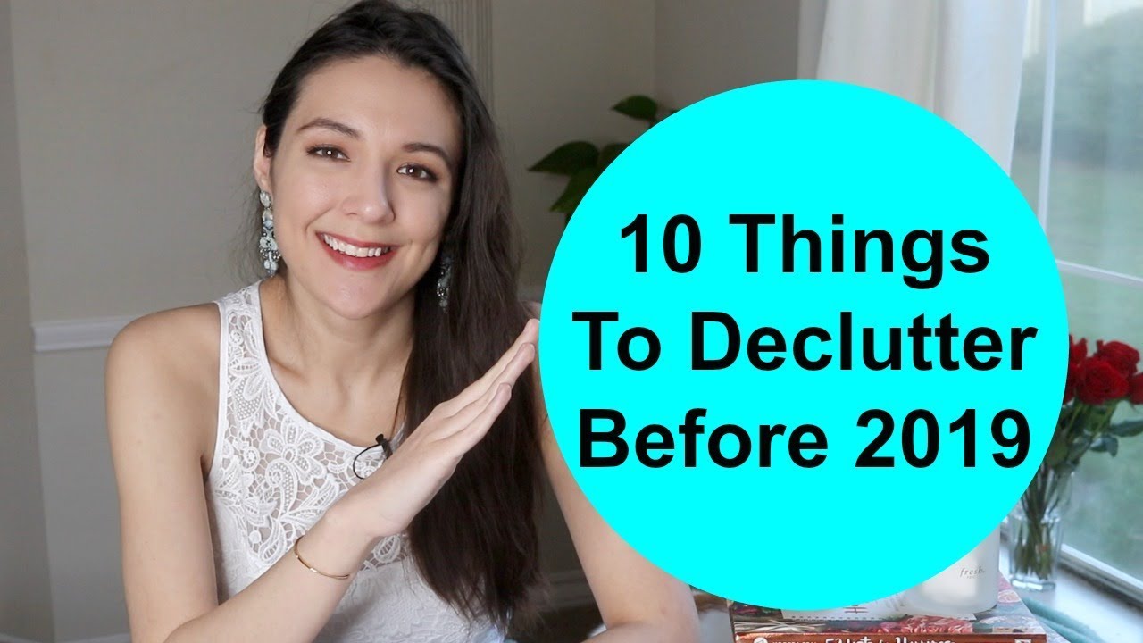 10 Things to Declutter Before 2019 - YouTube