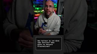 Wine oder Bottles Meine Linux Erfahrung ehrlich