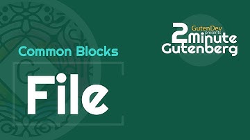 2 Minute Gutenberg - Common Blocks - File -  WordPress 5.0