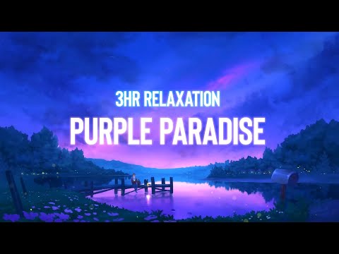 3 Hour Relaxation music - Sleeping, Music, Stress, Meditation. {Purple Paradise}